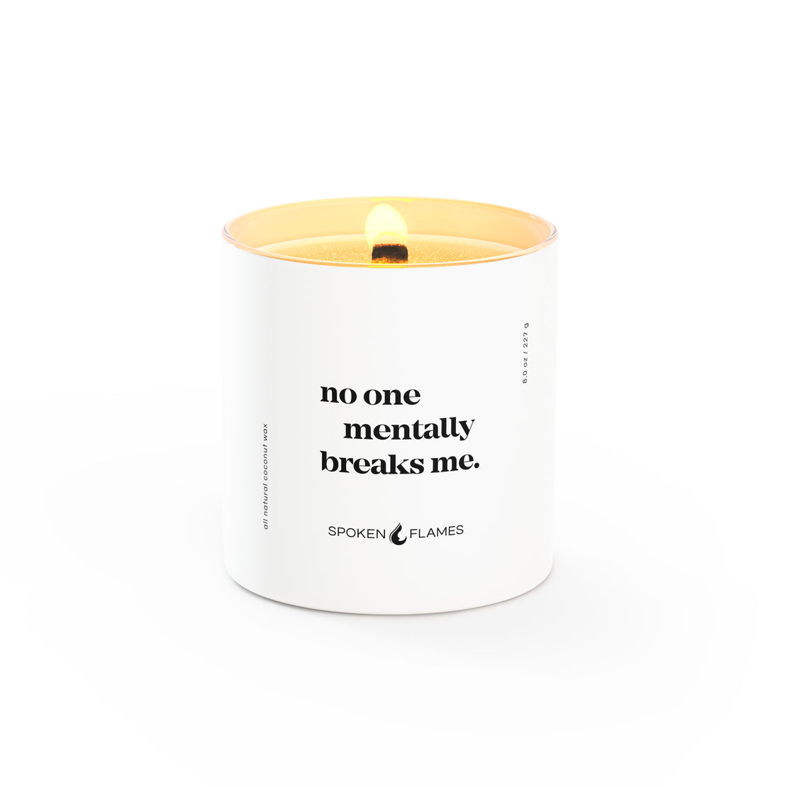 No One Mentally Breaks Me Candle
